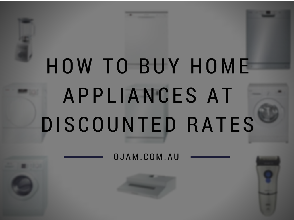 How to buy home appliances at discounted rates